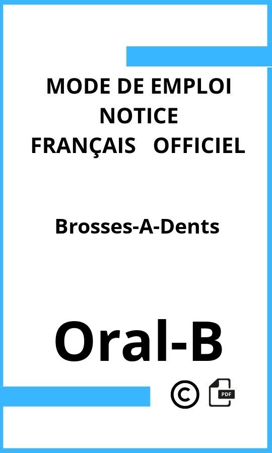 Mode d'emploi four Oral-B Brosses-A-Dents Français