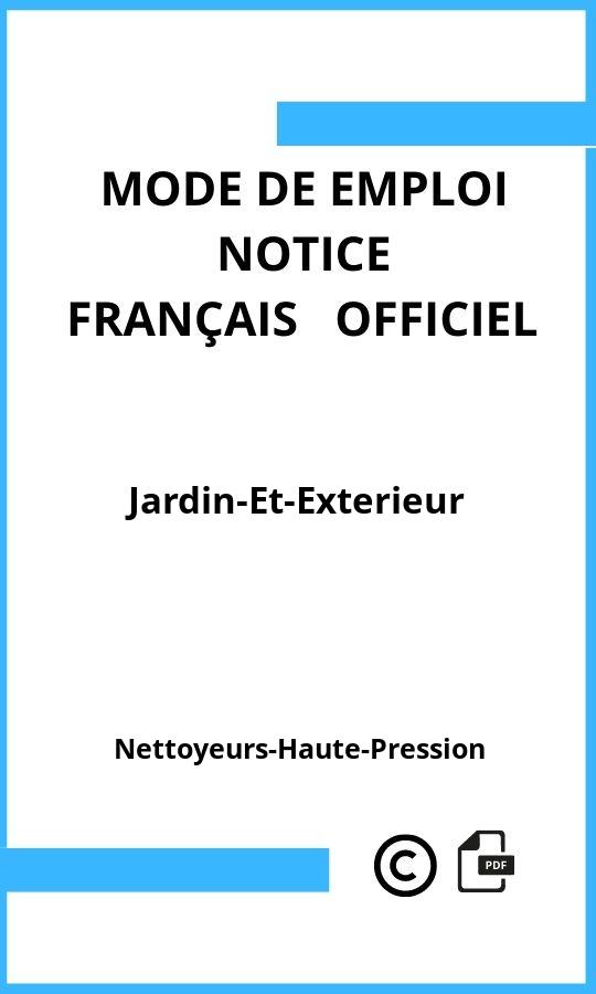 Nettoyeurs-Haute-Pression Jardin-Et-Exterieur Mode d'emploi Français