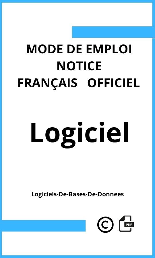 Logiciels-De-Bases-De-Donnees Logiciel Mode d'emploi Français