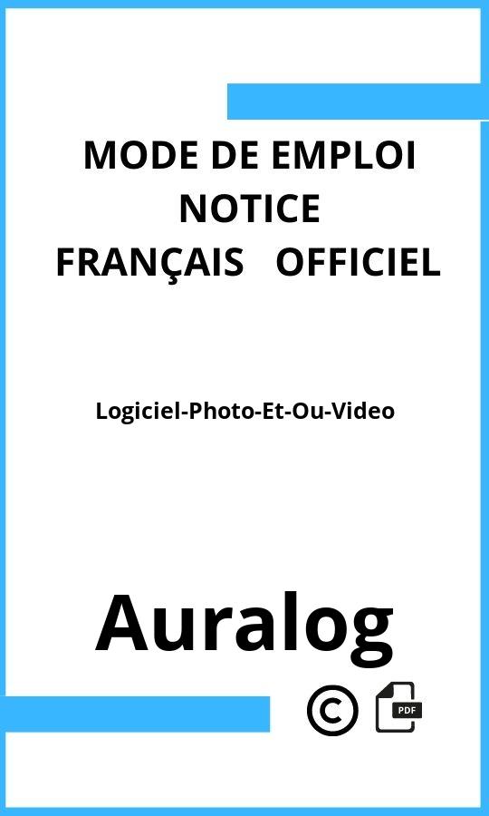 Auralog Logiciel-Photo-Et-Ou-Video Mode d'emploi Français