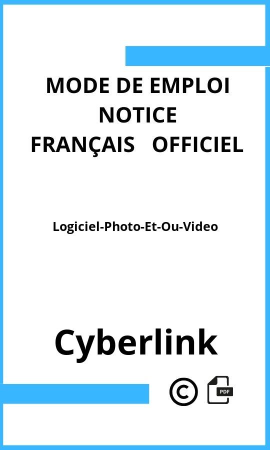 Cyberlink Logiciel-Photo-Et-Ou-Video Mode d'emploi Français