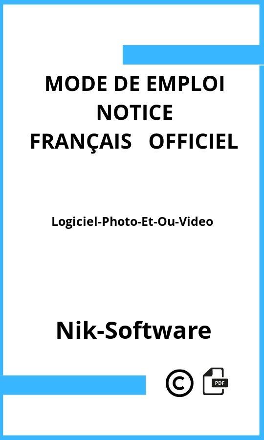 Logiciel-Photo-Et-Ou-Video Nik-Software Mode d'emploi Français