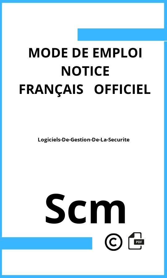 Mode d'emploi four Logiciels-De-Gestion-De-La-Securite Scm Français