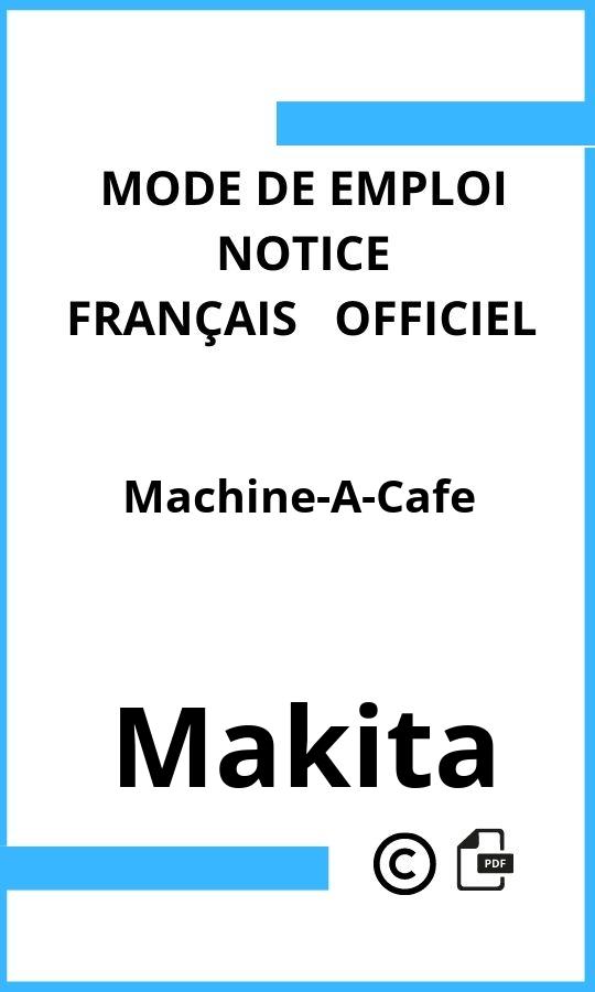 Mode d'emploi four Makita Machine-A-Cafe Français