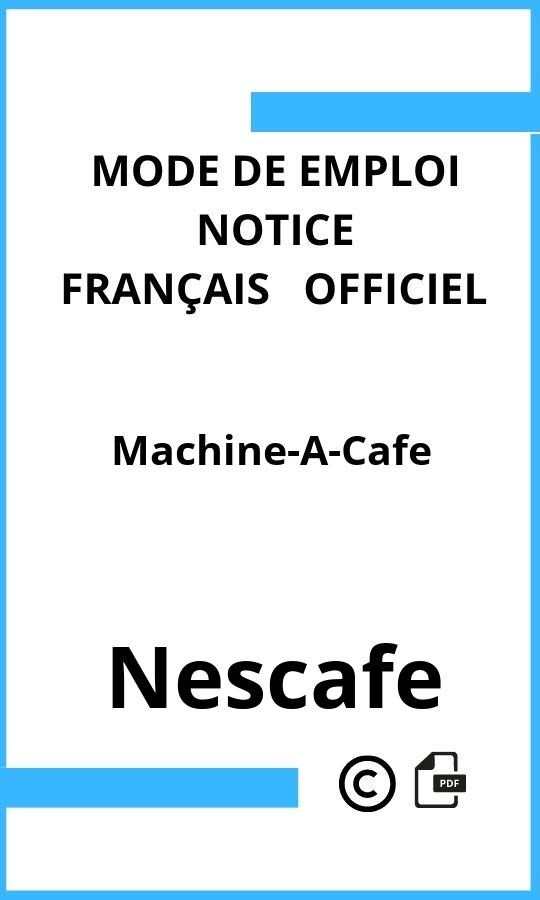 Mode d'emploi four Machine-A-Cafe Nescafe Français