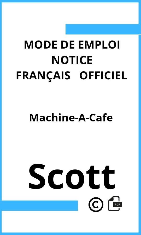 Machine-A-Cafe Scott Mode d'emploi Français