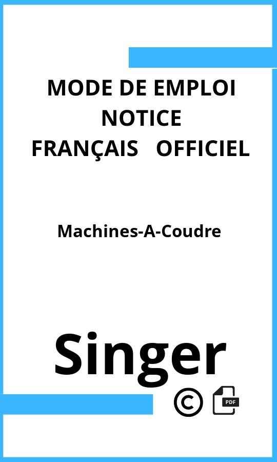 Singer Machines-A-Coudre Mode d'emploi Français