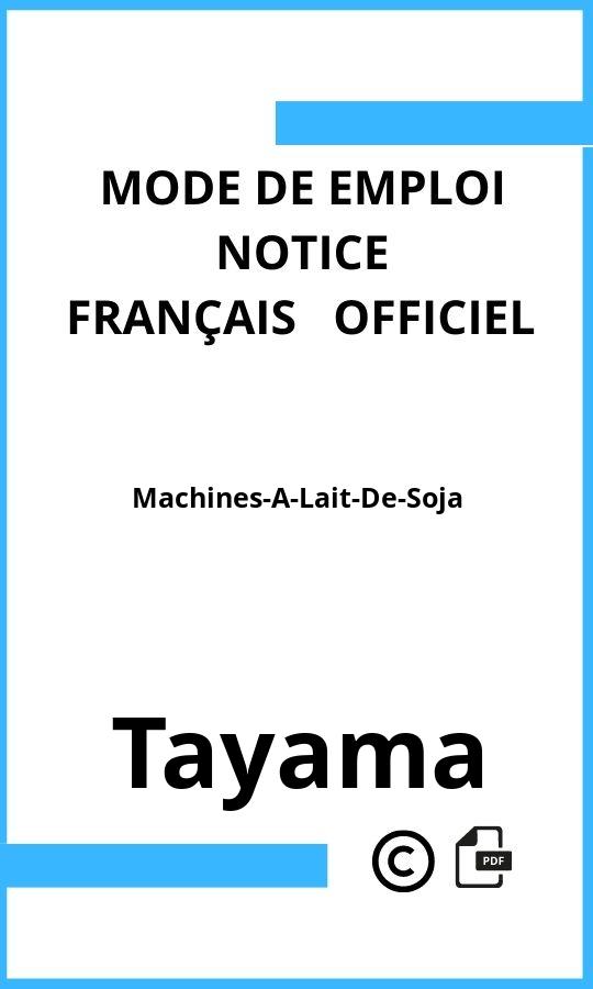 Tayama Machines-A-Lait-De-Soja Mode d'emploi Français