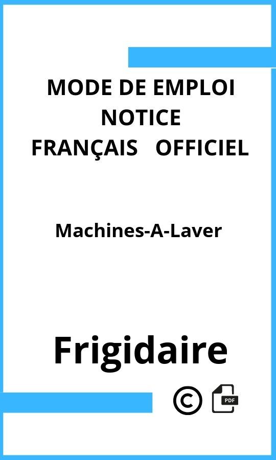 Frigidaire Machines-A-Laver Mode d'emploi Français