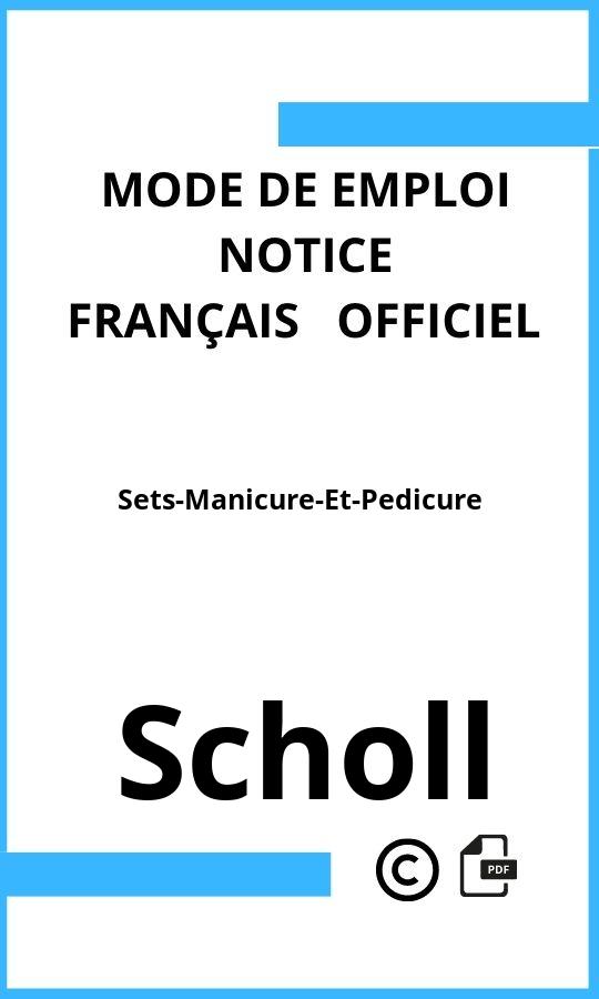 Sets-Manicure-Et-Pedicure Scholl Mode d'emploi Français