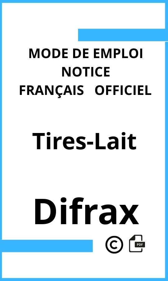 Difrax Tires-Lait Mode d'emploi Français